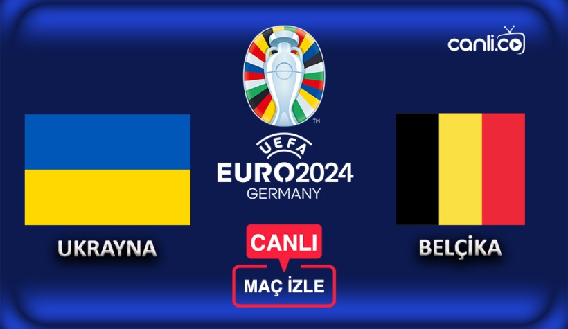 EURO 2024: Ukrayna - Belçika canlı izle