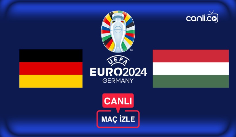 EURO 2024 Canlı Maç İzle: Almanya - Macaristan Canlı Yayın İzle