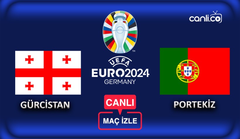 EURO 2024: Gürcistan - Portekiz canlı izle