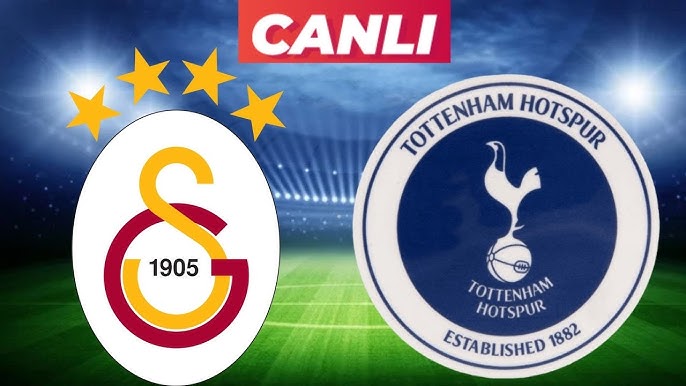 Galatasaray - Tottenham canlı izle